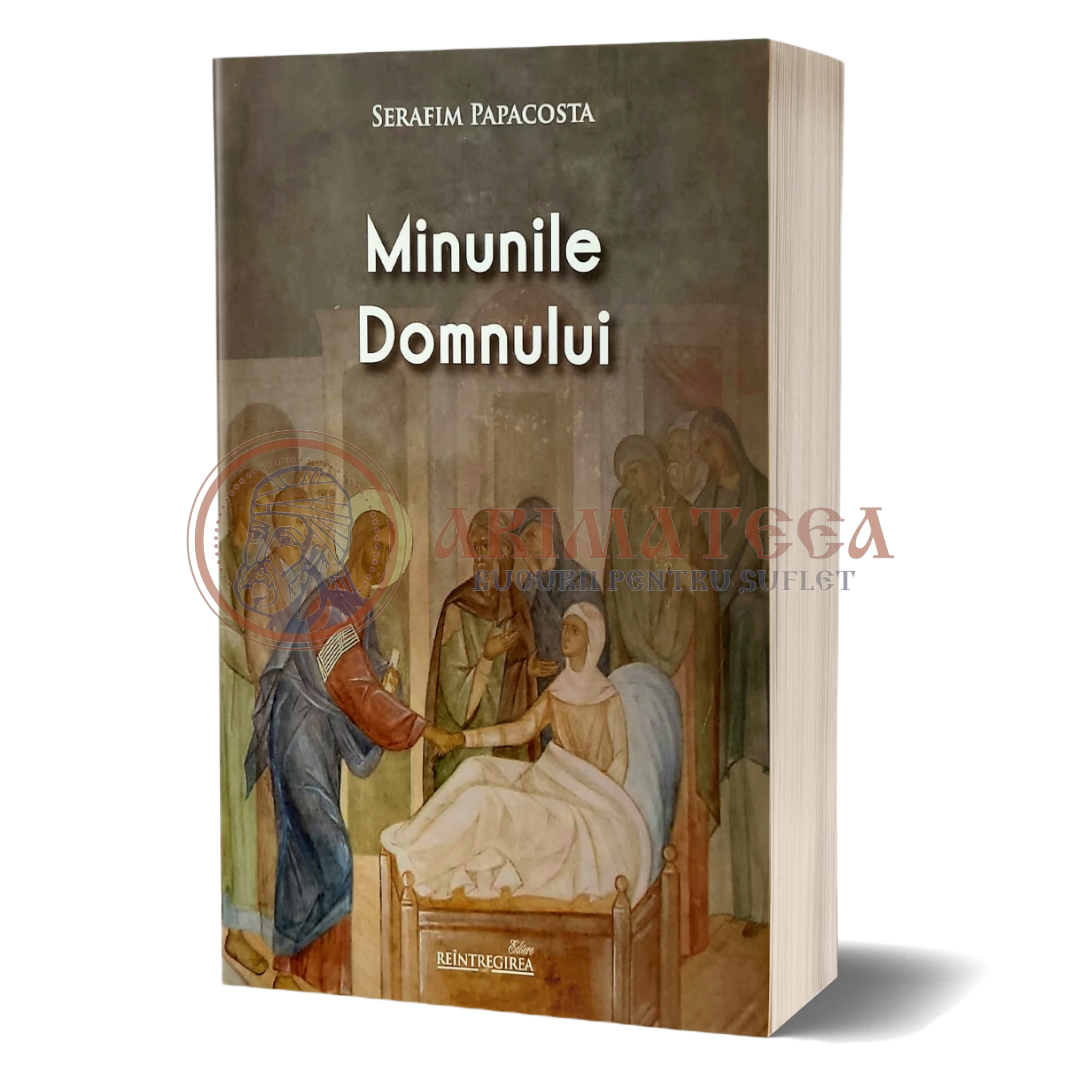 Minunile Domnului - Serafim Papacosta