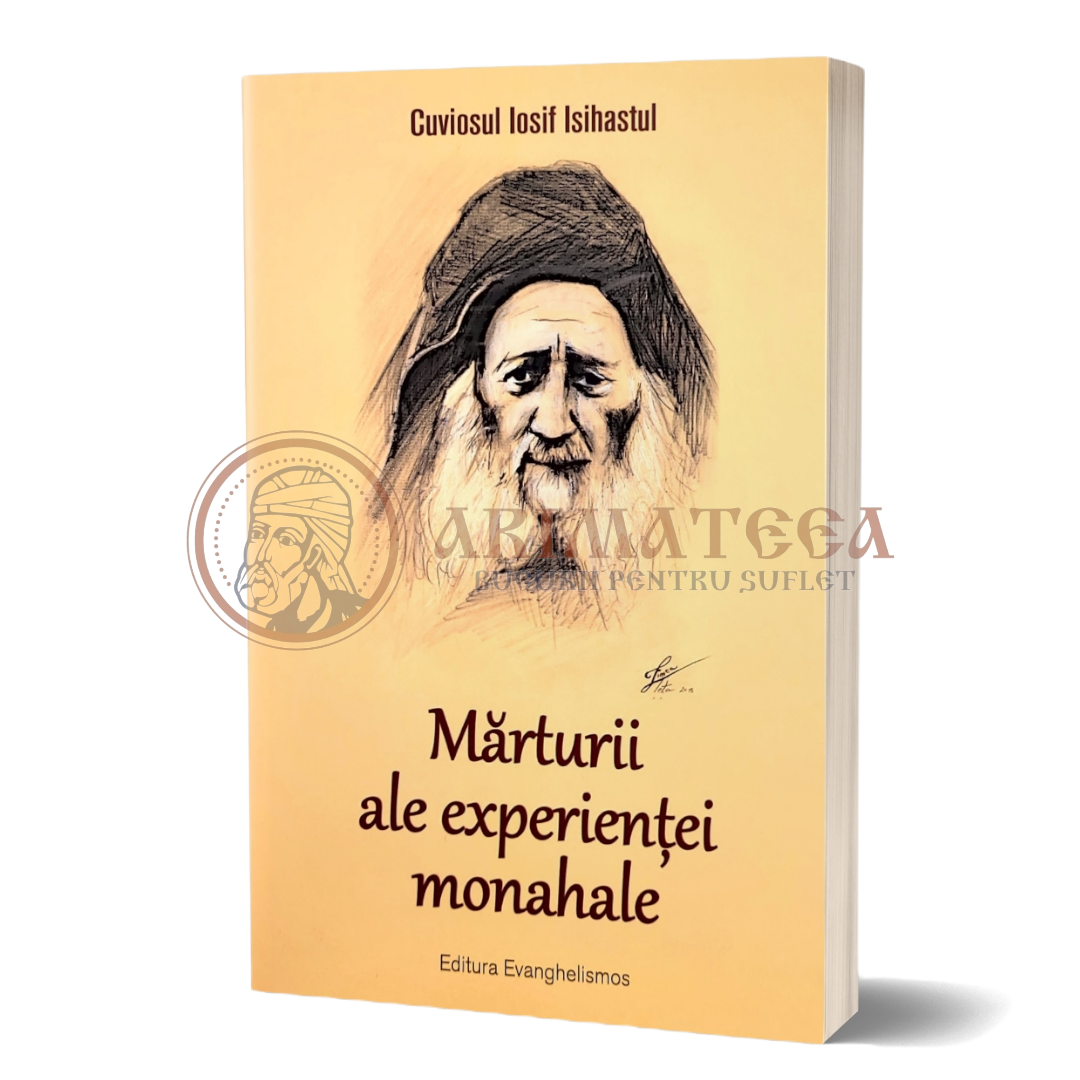 Mărturii ale experienței monahale - Cuviosul Iosif Isihastul