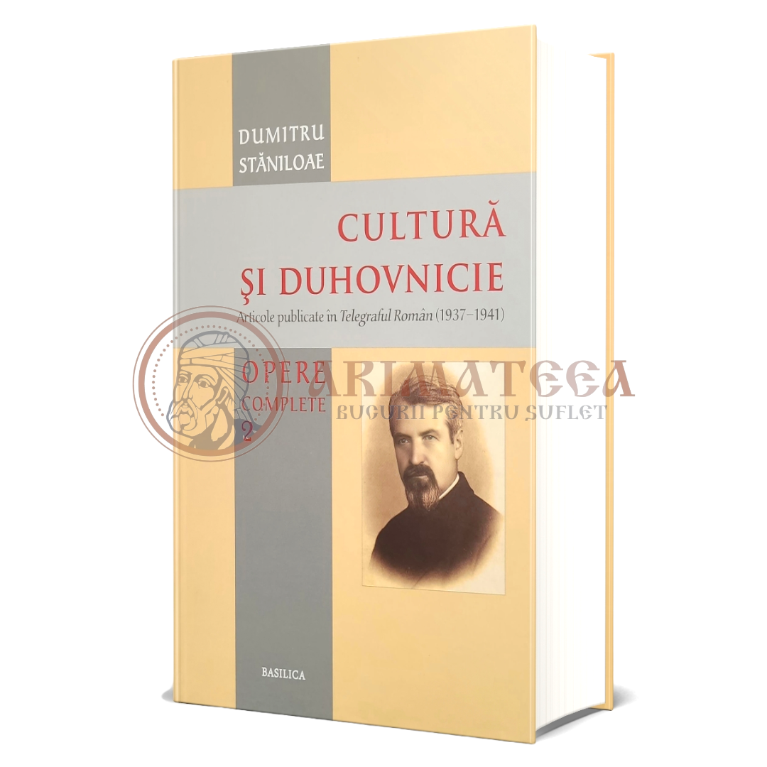 Cultură și duhovnicie. Opere complete. Volumul 2 - Dumitru Stăniloae