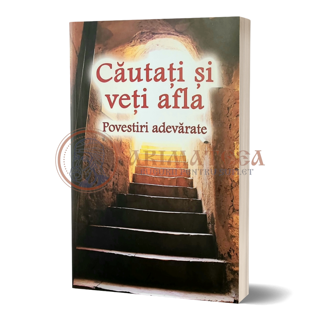 Căutați și veți afla. Povestiri adevărate