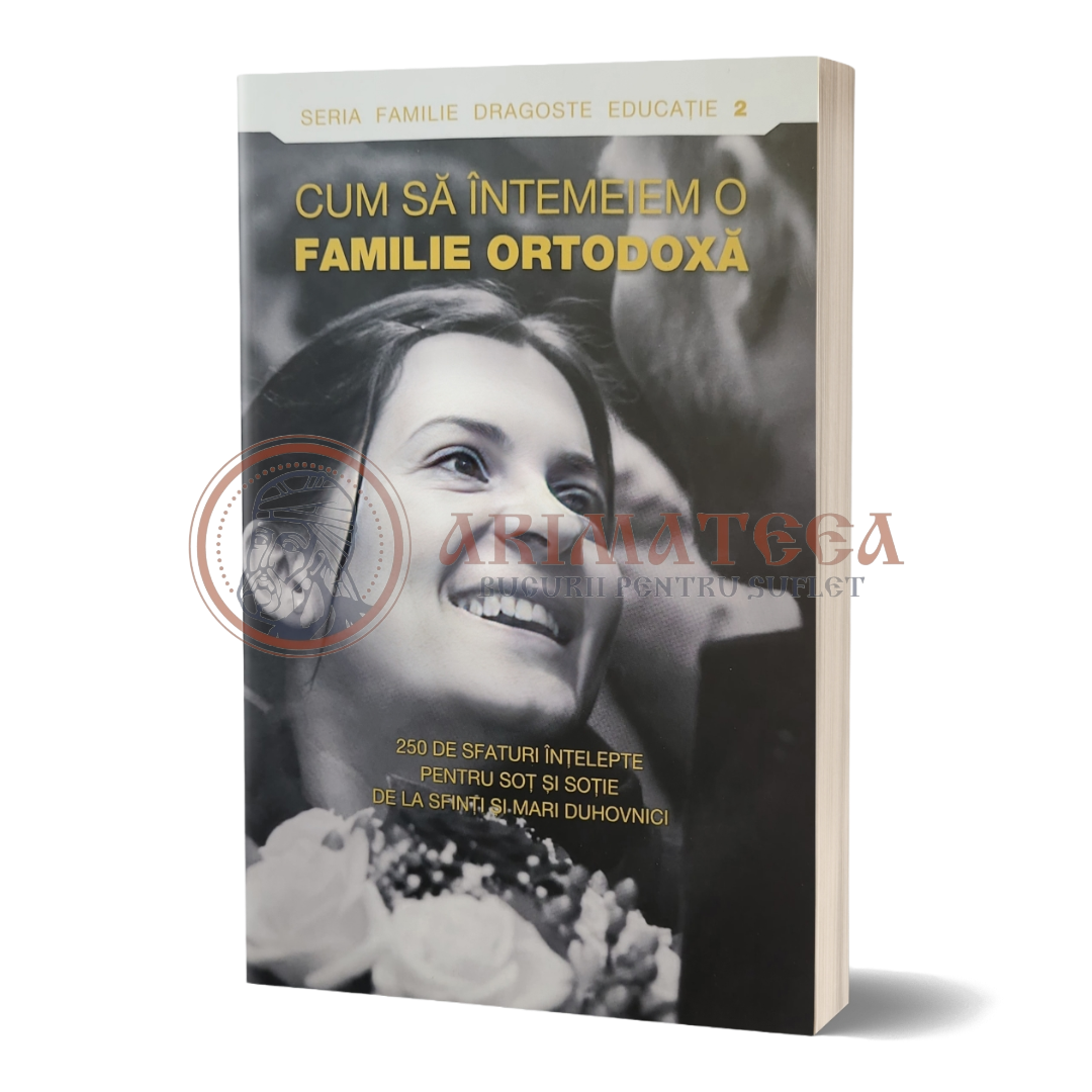 Cum să întemeiem o familie ortodoxă