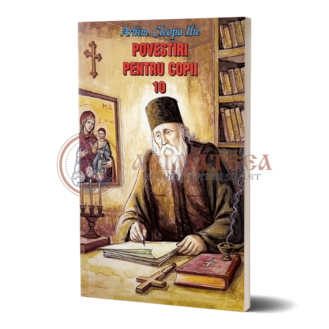 Povestiri pentru copii. Volumul 10 - Arhim. Cleopa Ilie