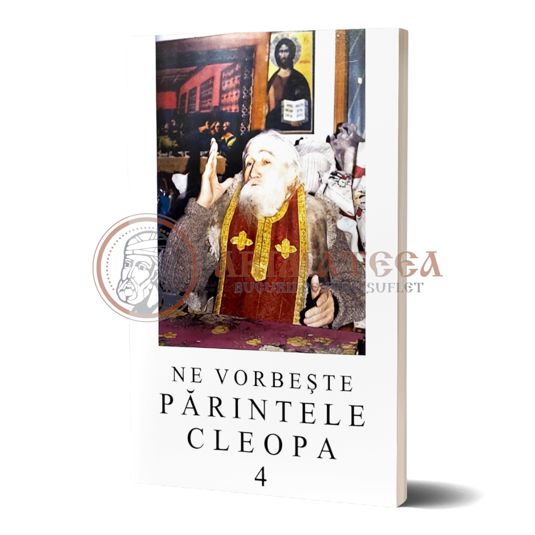 Ne vorbește Părintele Cleopa. Vol 4
