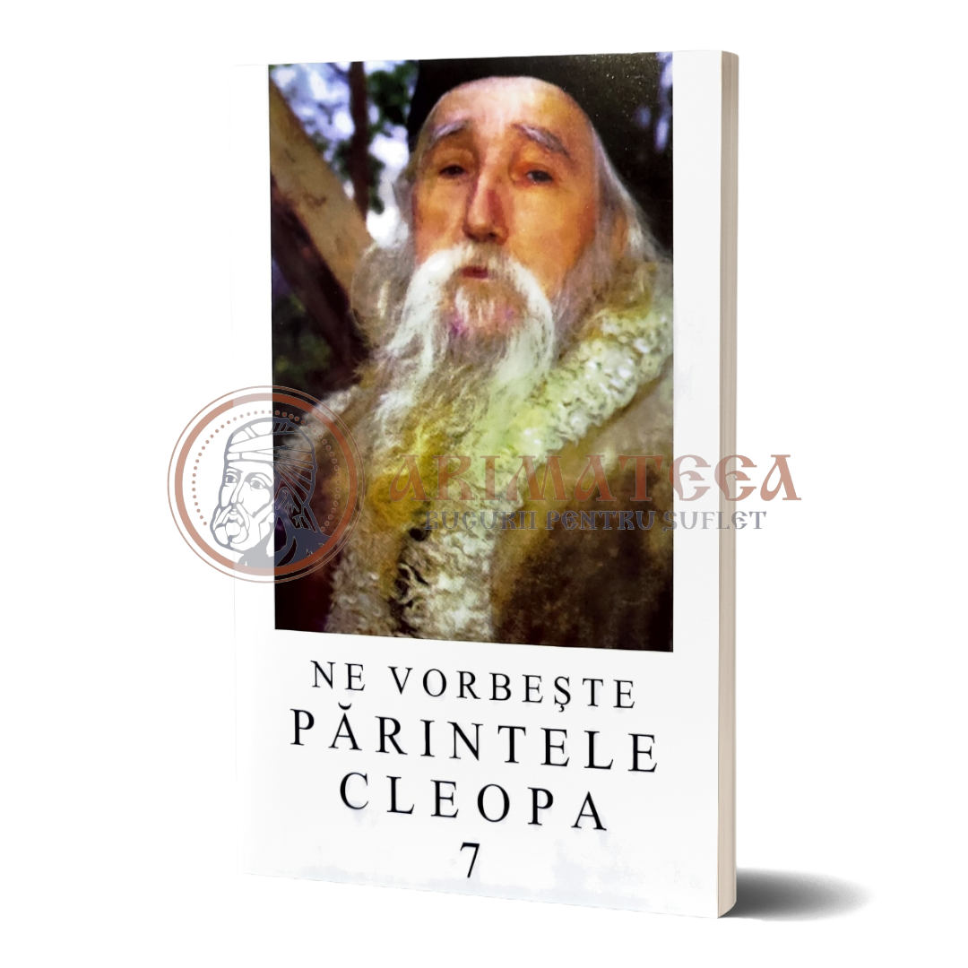 Ne vorbește Părintele Cleopa. Vol 7