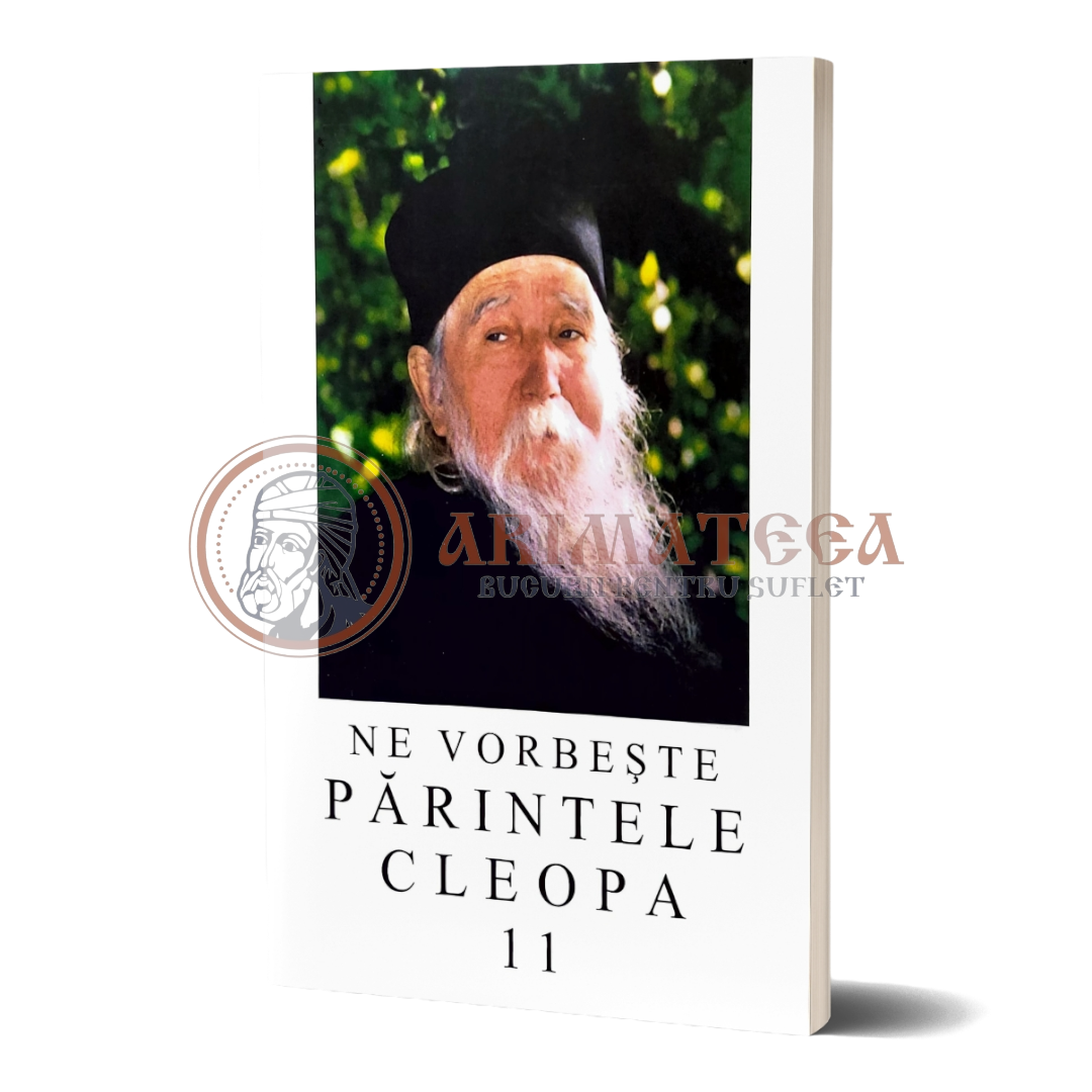 Ne vorbește Părintele Cleopa. Vol 11