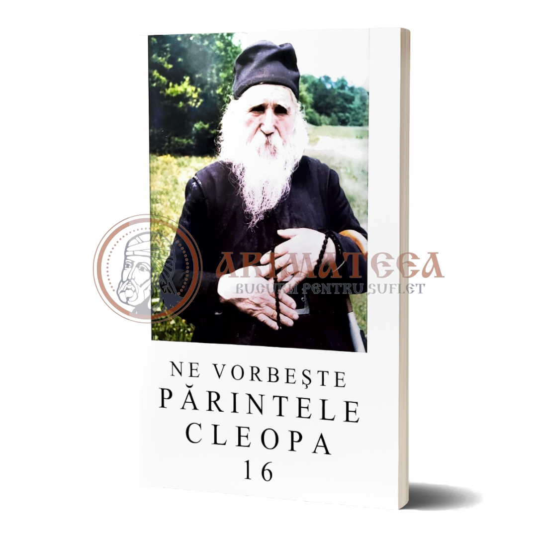 Ne vorbește Părintele Cleopa. Vol 16
