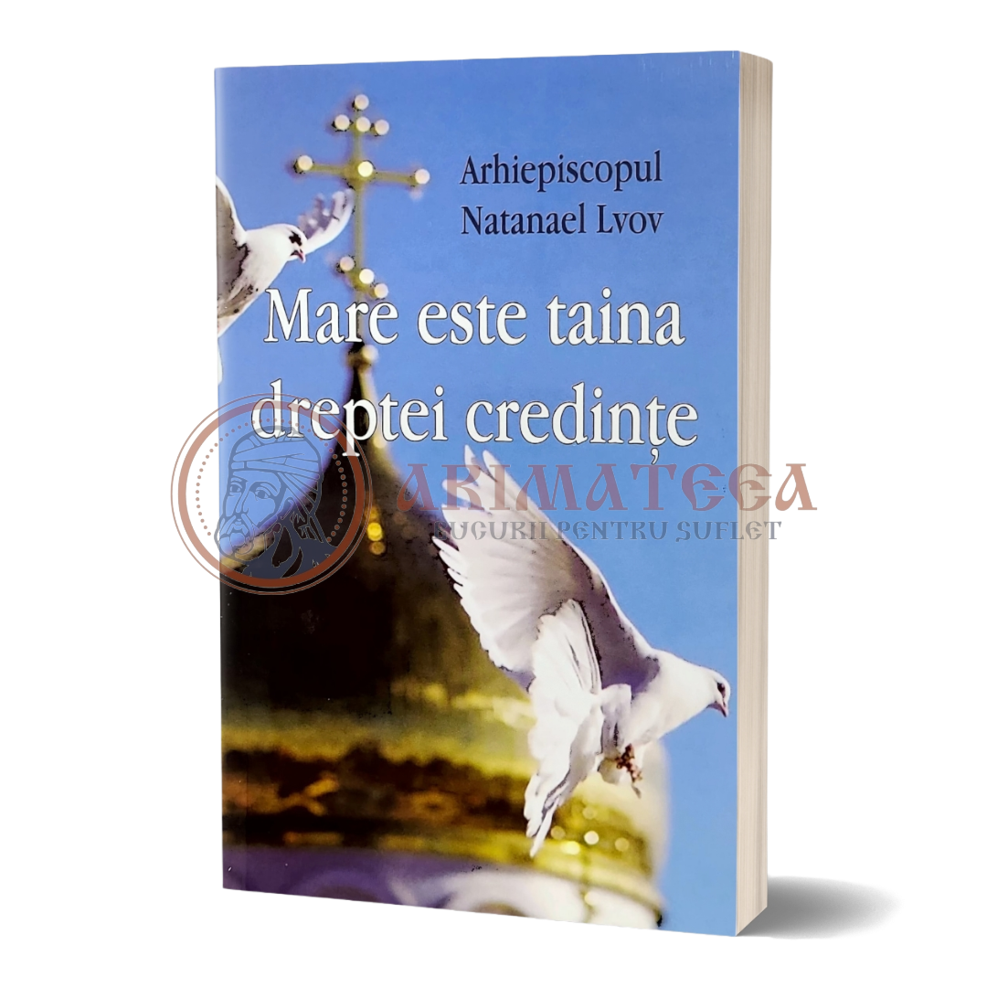 Mare este taina dreptei credinţe - Arhim. Natanael Lvov