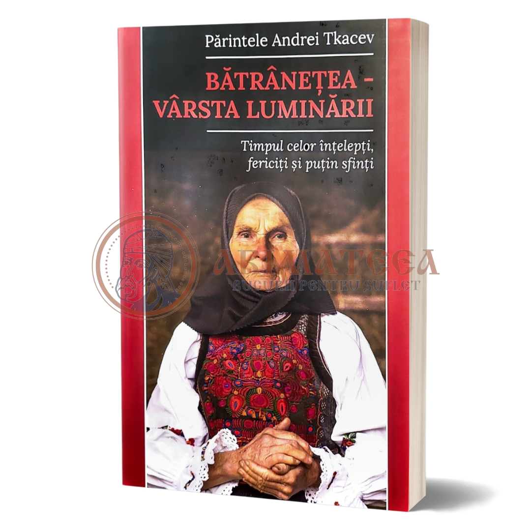 Bătrânețea – vârsta luminării. Timpul celor înțelepți, fericiți și puțin sfinți - Pr Andrei Tkacev