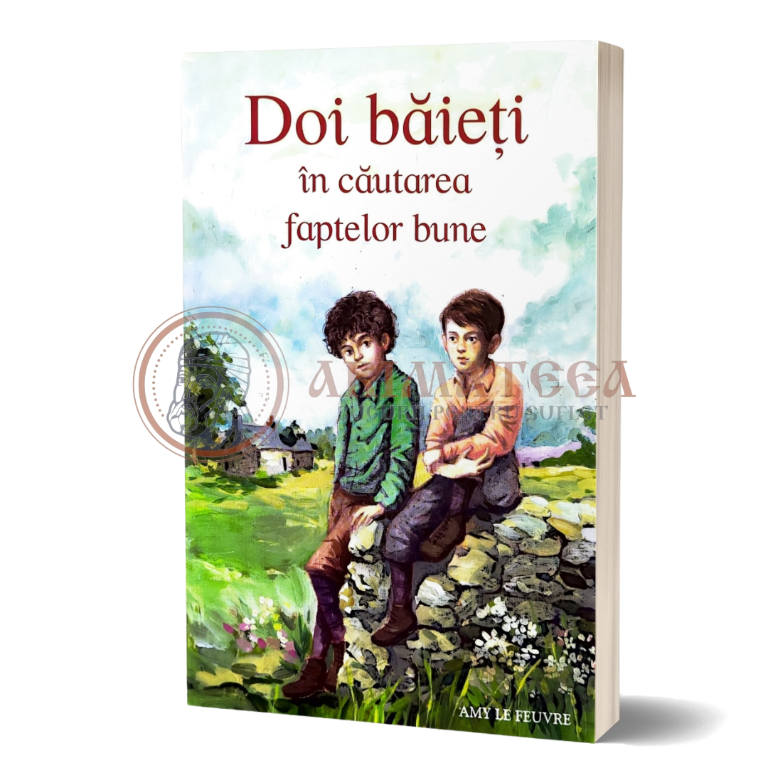 Doi băieți în căutarea faptelor bune -  Amy Le Feuvre