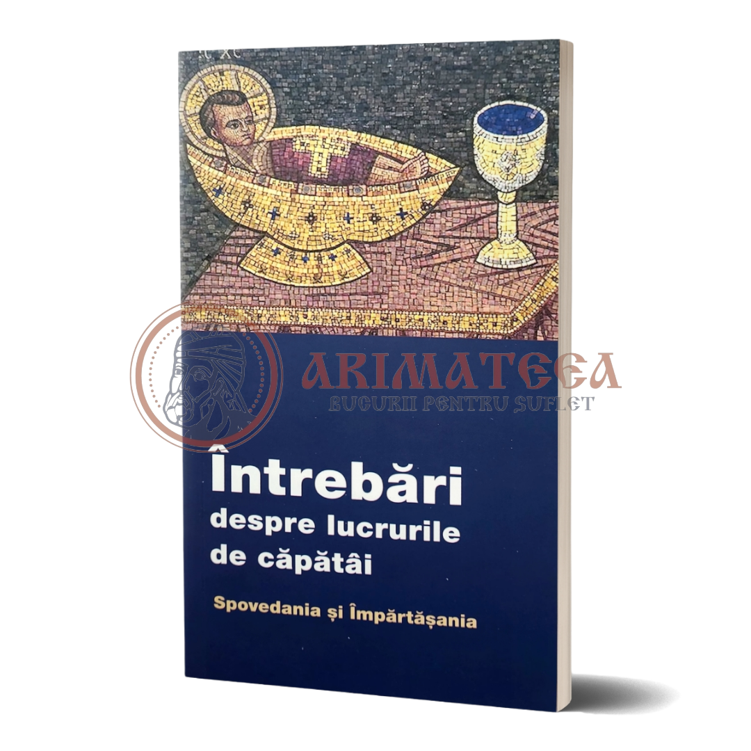 Întrebări despre lucrurile de căpătâi. Spovedania și Împărtășania
