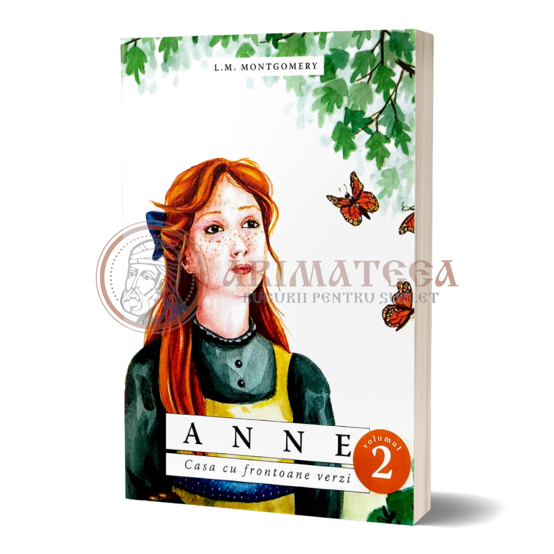 Anne - Casa cu frontoane verzi - Vol. 2 - Lucy Maud Montgomery
