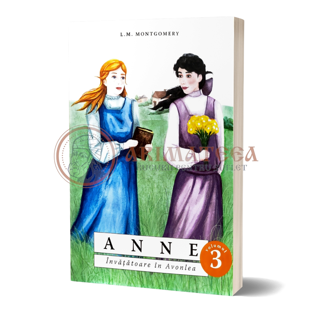 Anne - Învățătoare în Avonlea - Vol. 3 - Lucy Maud Montgomery