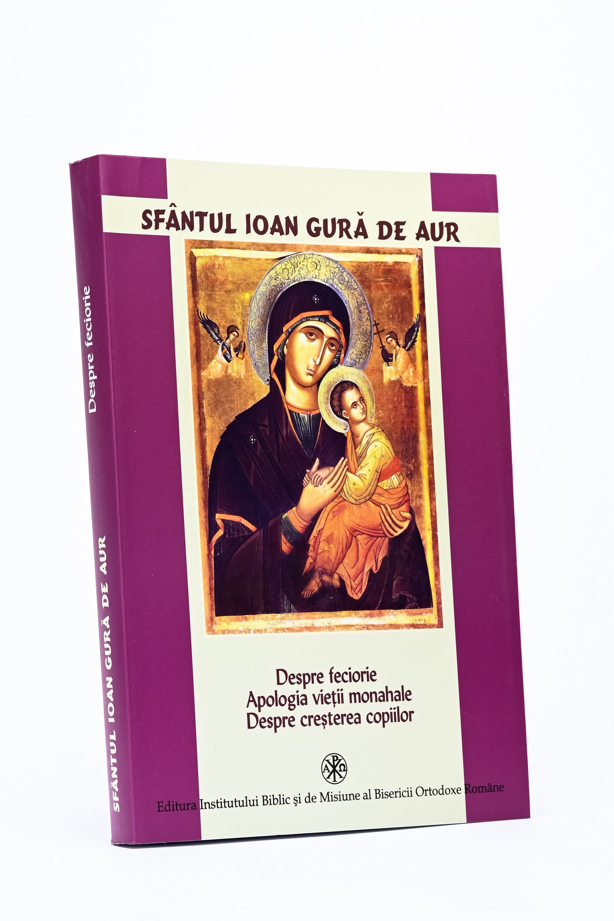 Despre feciorie, Apologia vieții monahale, Despre creșterea copiilor - Sf. Ioan Gură de Aur