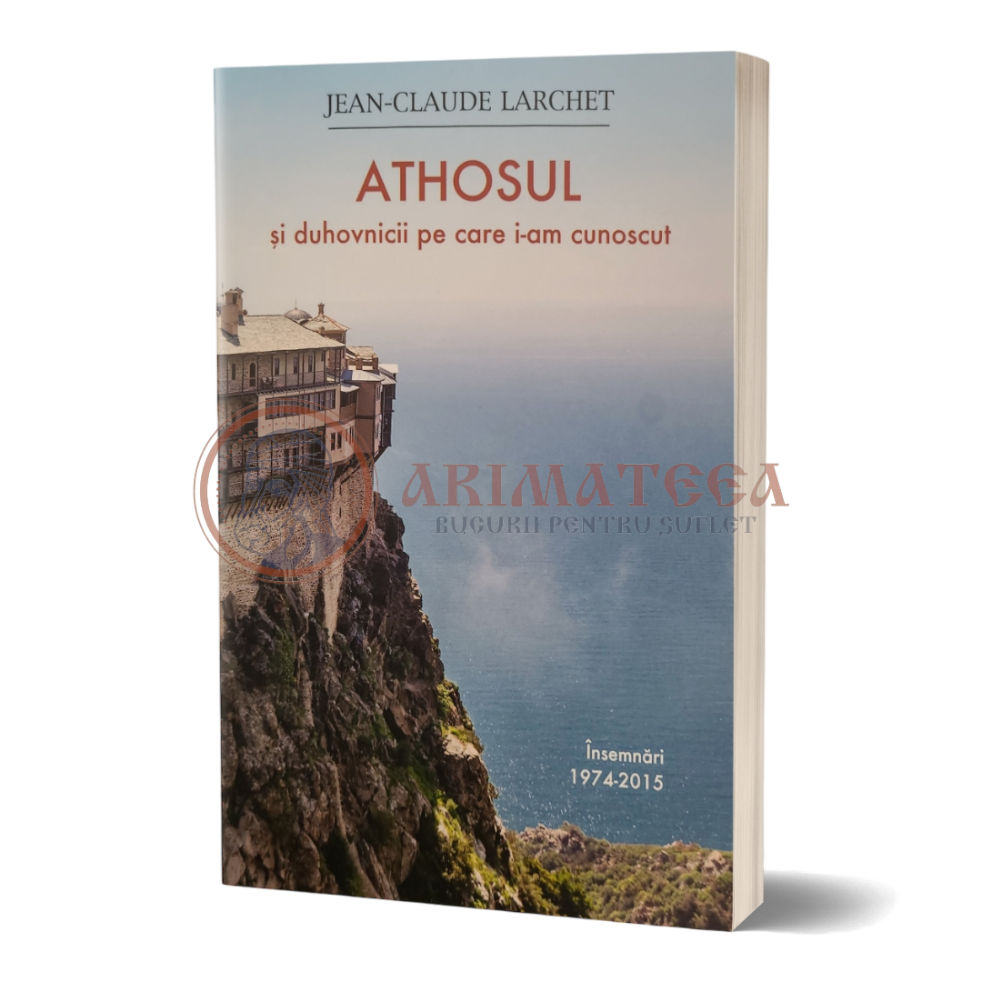 Athosul și duhovnicii pe care i-am cunoscut - Jean-Claude Larchet