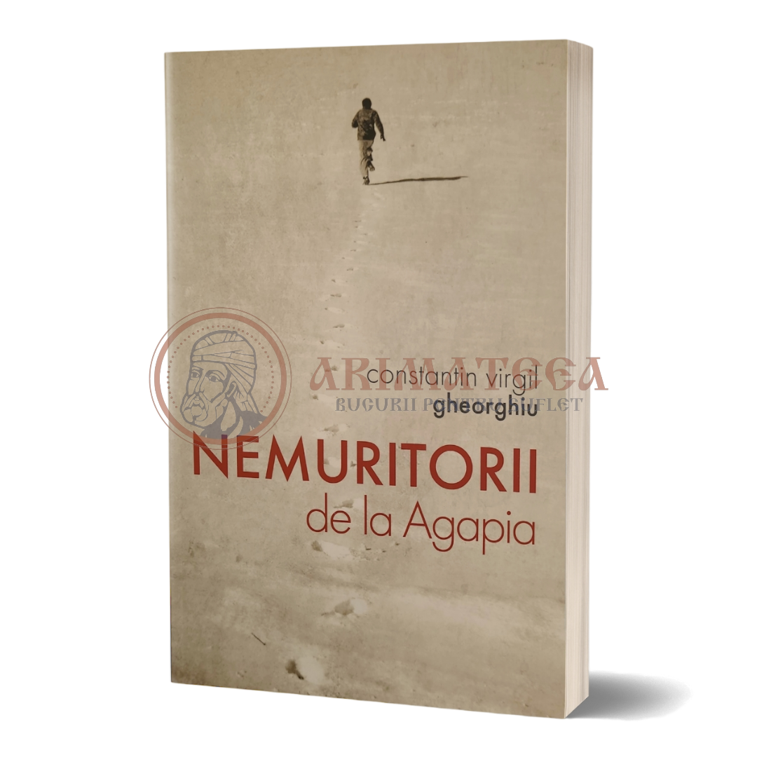 Nemuritorii de la Agapia - Constantin Virgil Gheorghiu