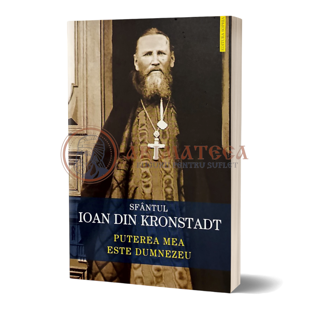 Puterea mea este Dumnezeu - Sfântul Ioan din Kronstadt