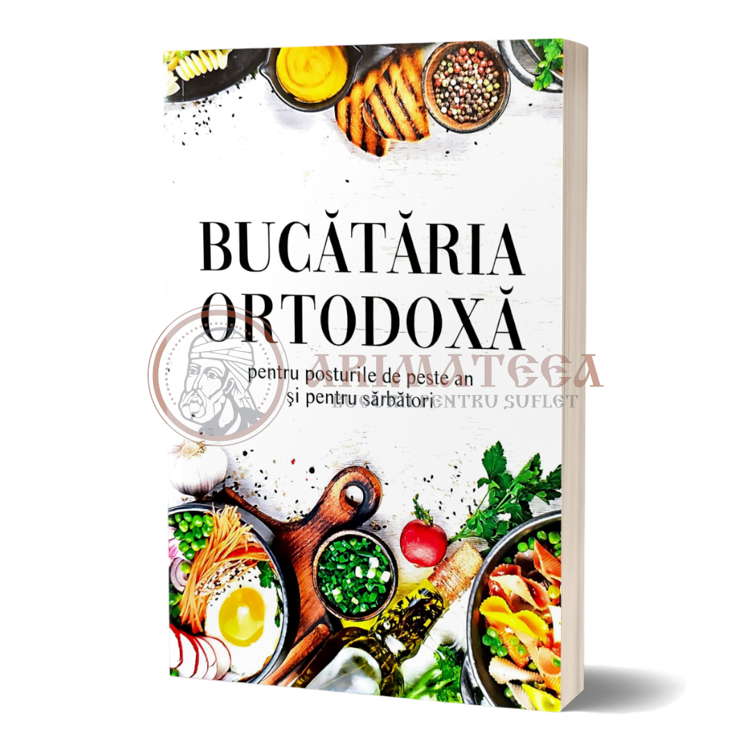 Bucătăria ortodoxă pentru posturile de peste an și pentru sărbători
