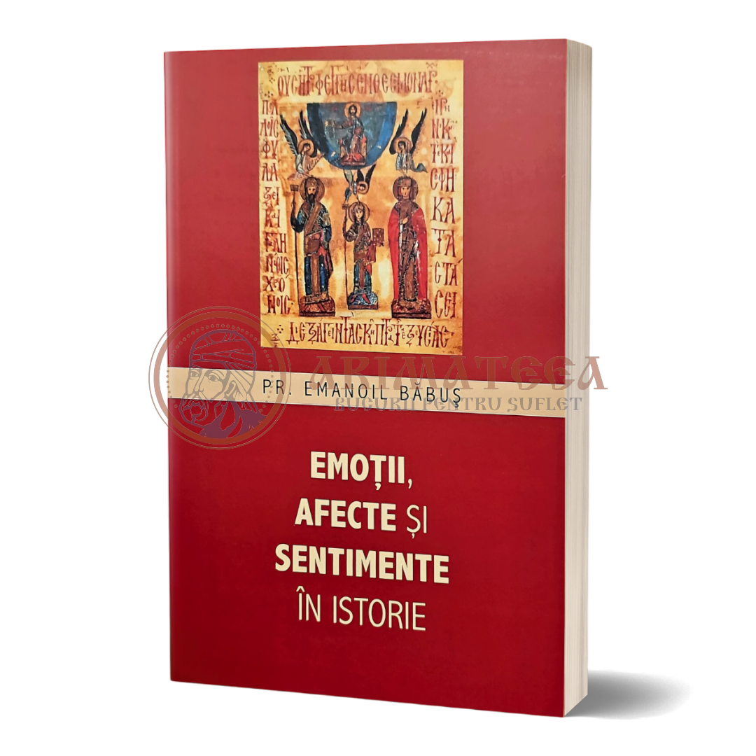 Emotii, afecte și sentimente în istorie - Emanoil Băbuș