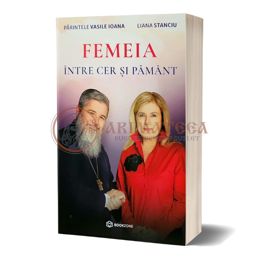 Femeia între cer și pământ - Liana Stanciu și Părintele Vasile Ioana