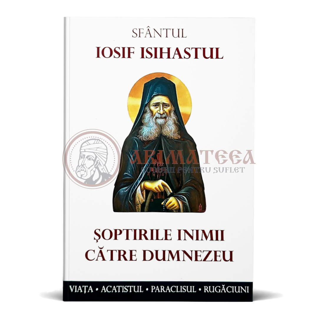 Șoptirile inimii către Dumnezeu - Sfântul Iosif Isihastul