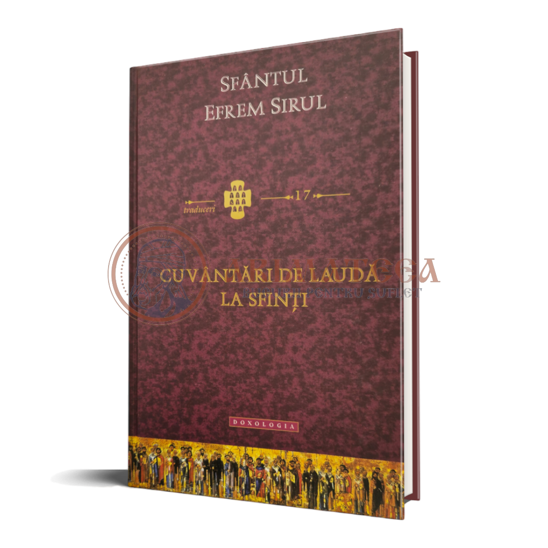 Cuvântări de laudă la Sfinți - Sfântul Efrem Sirul
