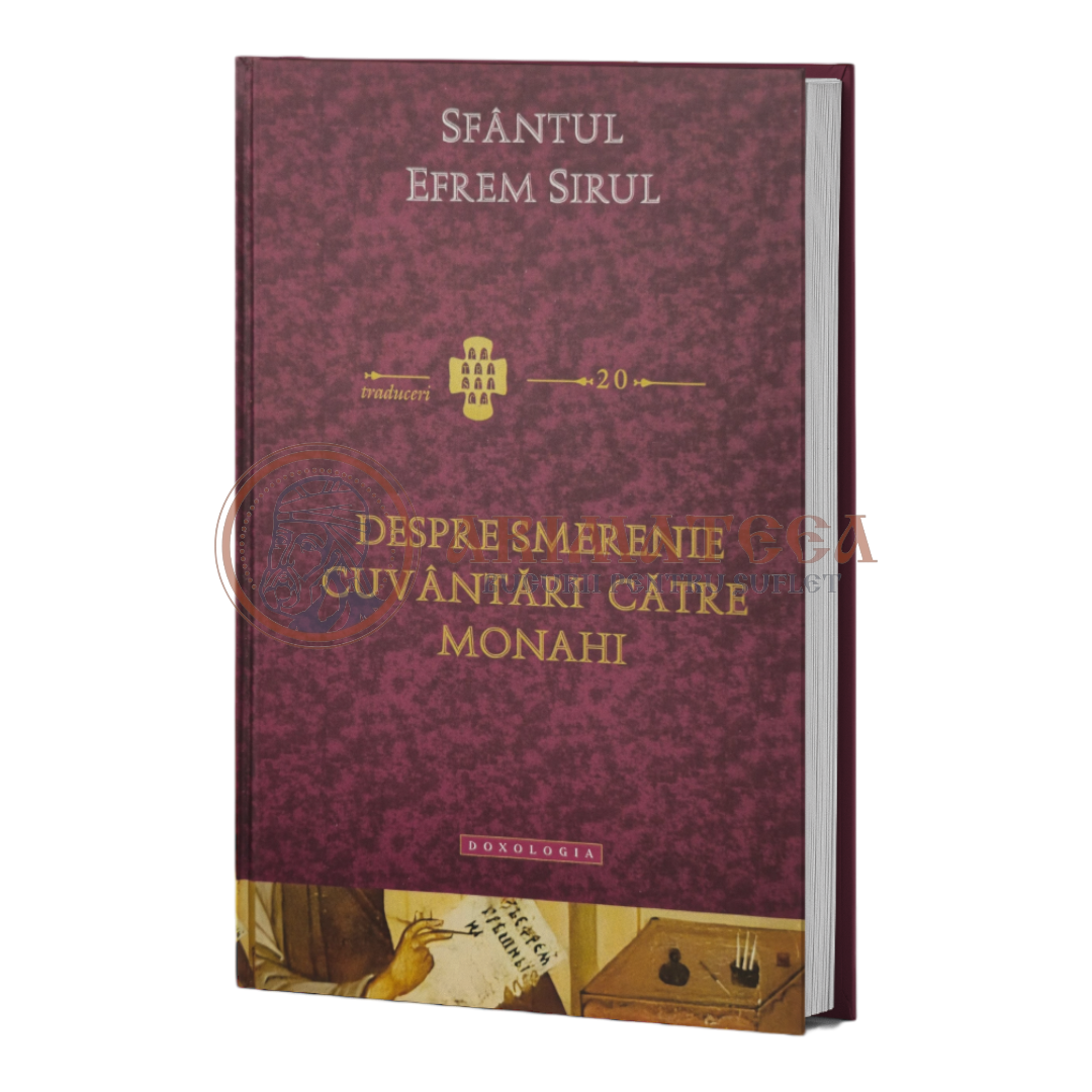 Despre smerenie. Cuvântări către monahi - Sfântul Efrem Sirul
