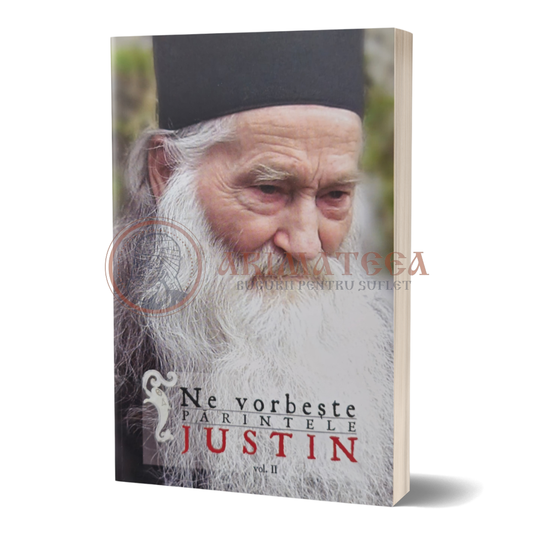 Ne vorbeste parintele Justin Vol II