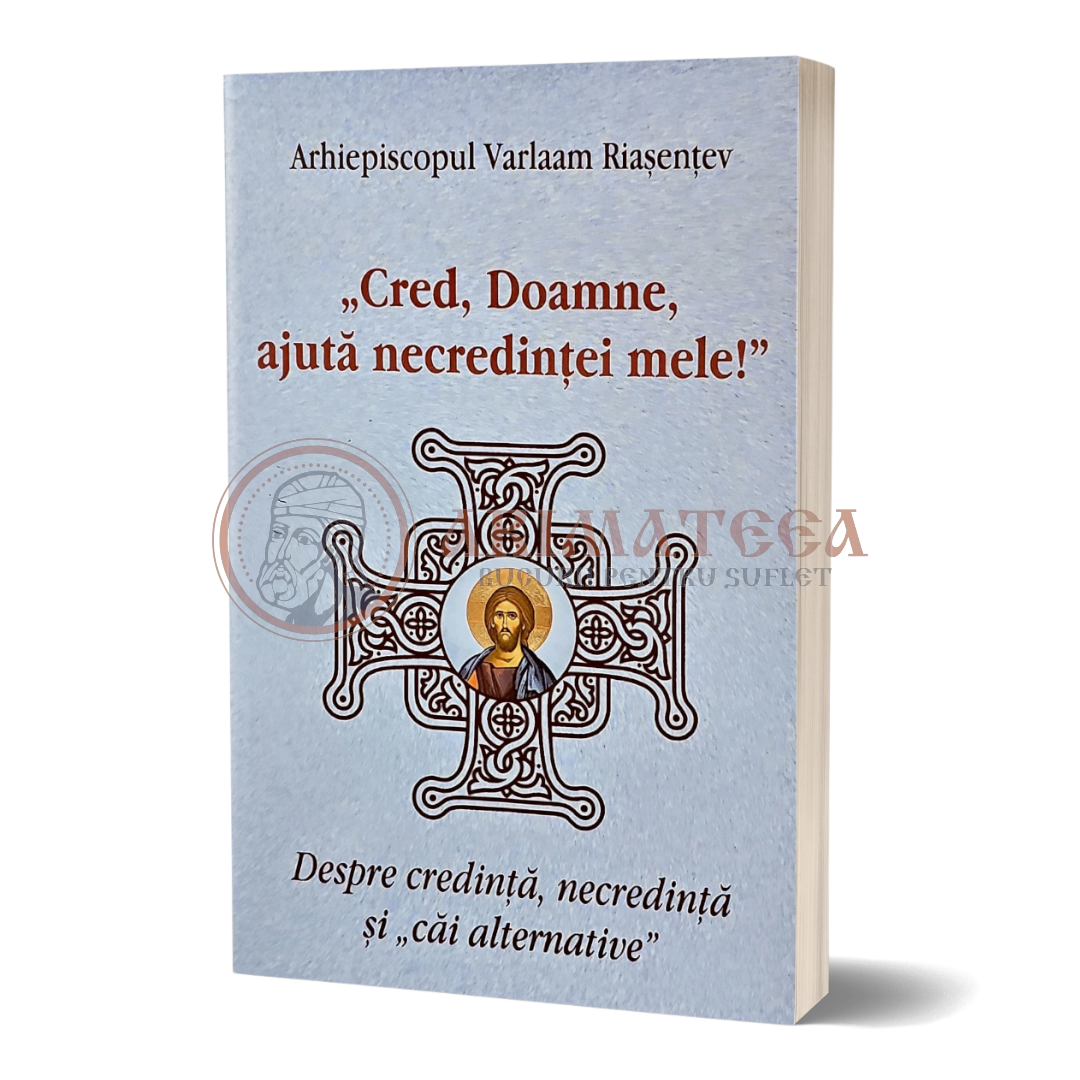 „Cred, Doamne, ajută necredinței mele!” Despre credinţă, necredinţă și „căi alternative”
