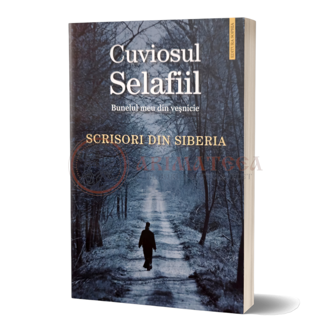 Cuviosul Selafiil, Bunelul meu din veșnicie Scrisori din Siberia
