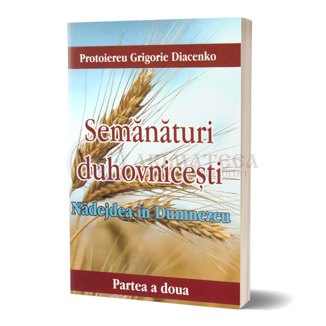 Semănături duhovnicești. Partea a doua - Nădejdea în Dumnezeu