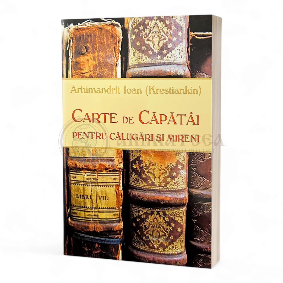 Carte de căpătâi pentru călugări şi mireni - Arhimandrit Ioan (Krestiankin)
