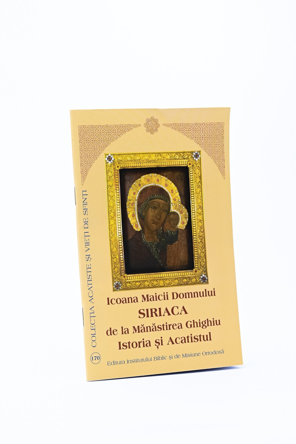 Icoana Maicii Domnului Siriaca de la Mănăstirea Ghighiu Istoria și Acatistul