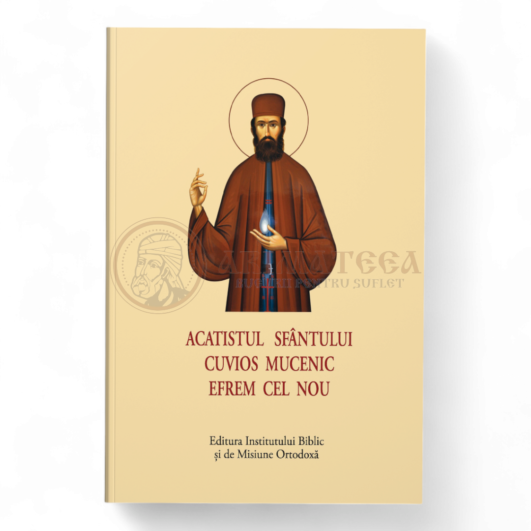 Acatistul Sfântului Cuvios Mucenic Efrem cel Nou – format mic