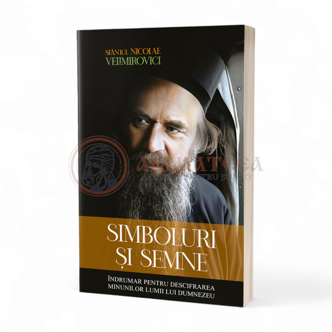 Simboluri si semne. Îndrumar pentru descifrarea minunilor lumii lui Dumnezeu