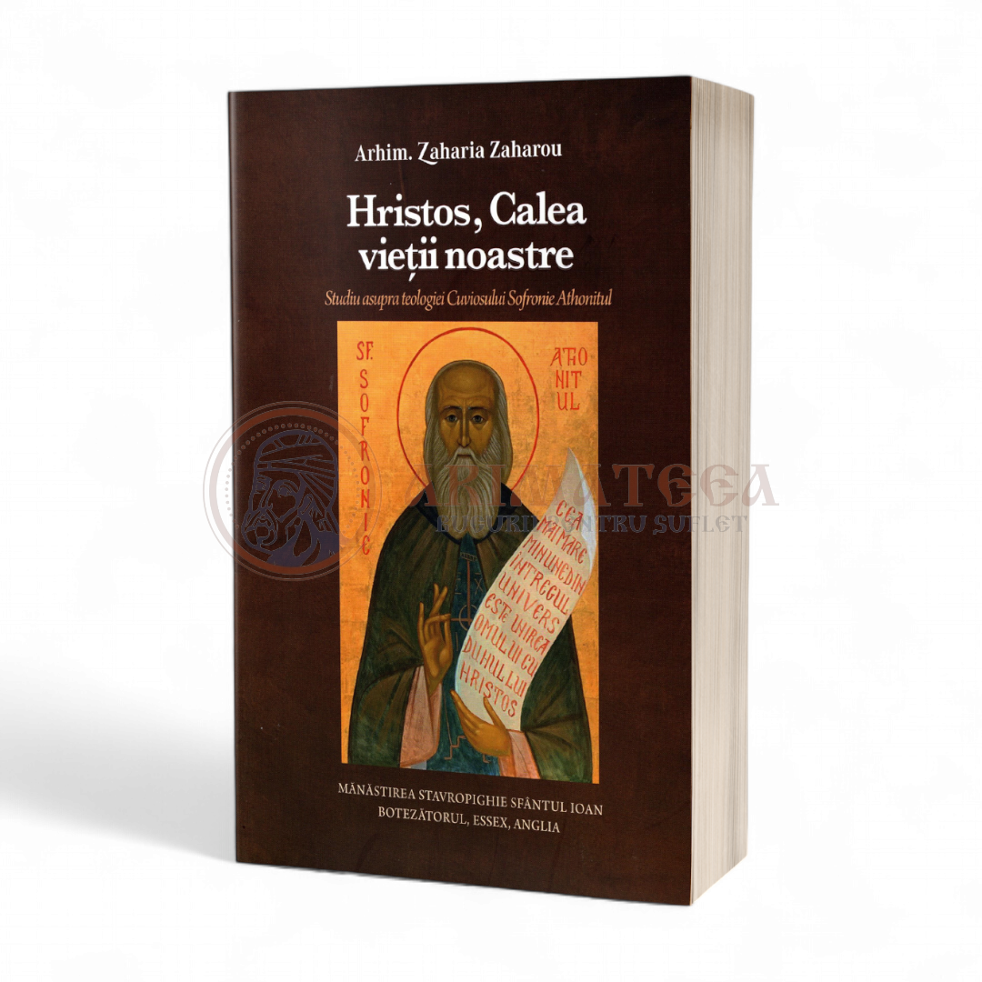 Hristos, Calea vieții noastre. Studiu asupra teologiei Cuviosului Sofronie Athonitul