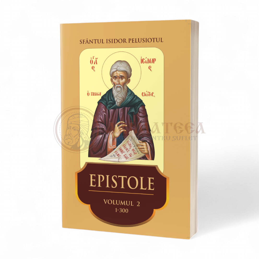 Epistole - Volumul 2 (Epistolele 1 - 300) - Sfântul Isidor Pelusiotul