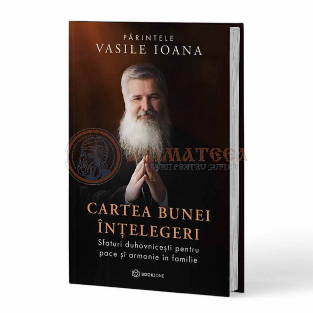 Cartea bunei înțelegeri - Pr. Vasile, Ioana.