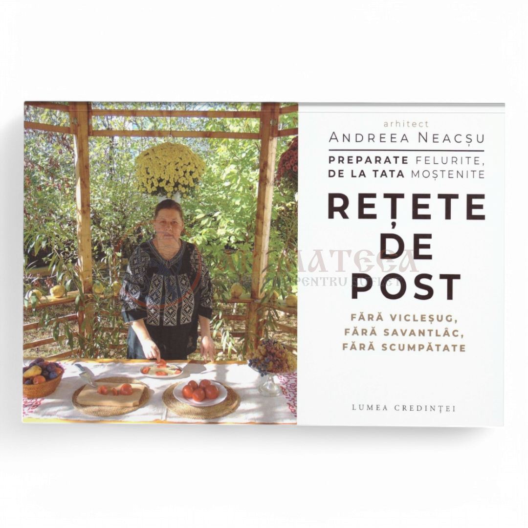 Preparate felurite, de la tata moștenite. Rețete de post - Neacșu, Andreea