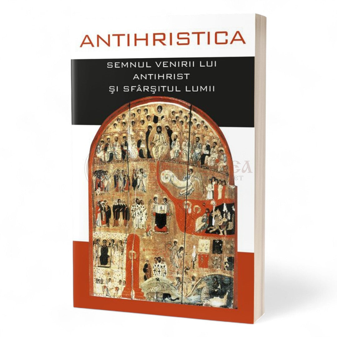 Antihristica. Semnul venirii lui Antihrist și sfârșitul lumii