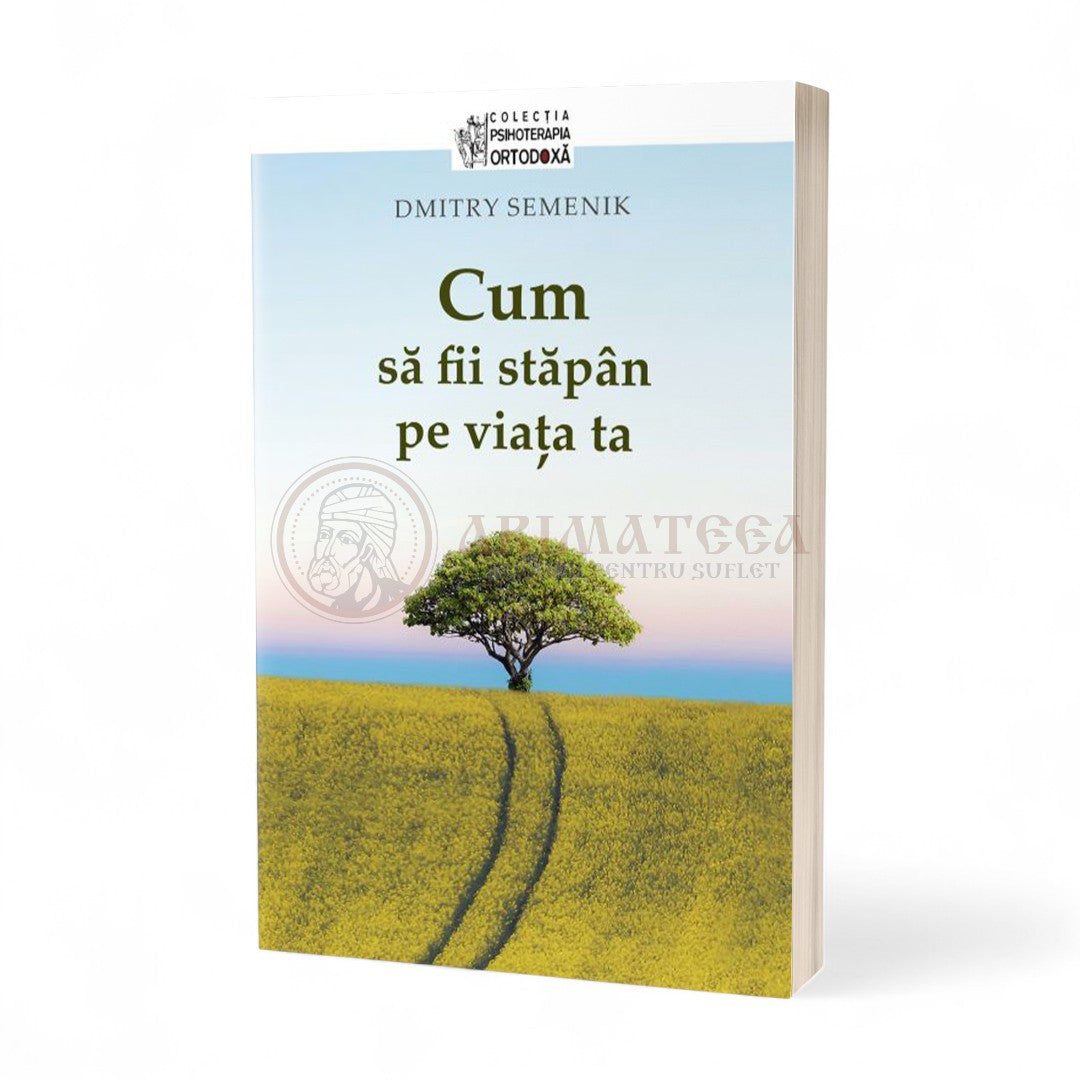 Cum să fii stăpân pe viața ta - Dmitry Semenik