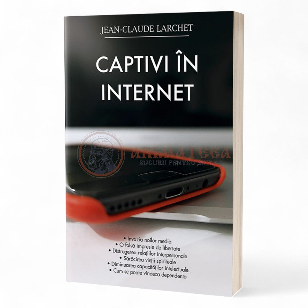 Captivi în Internet - Jean-Claude Larchet