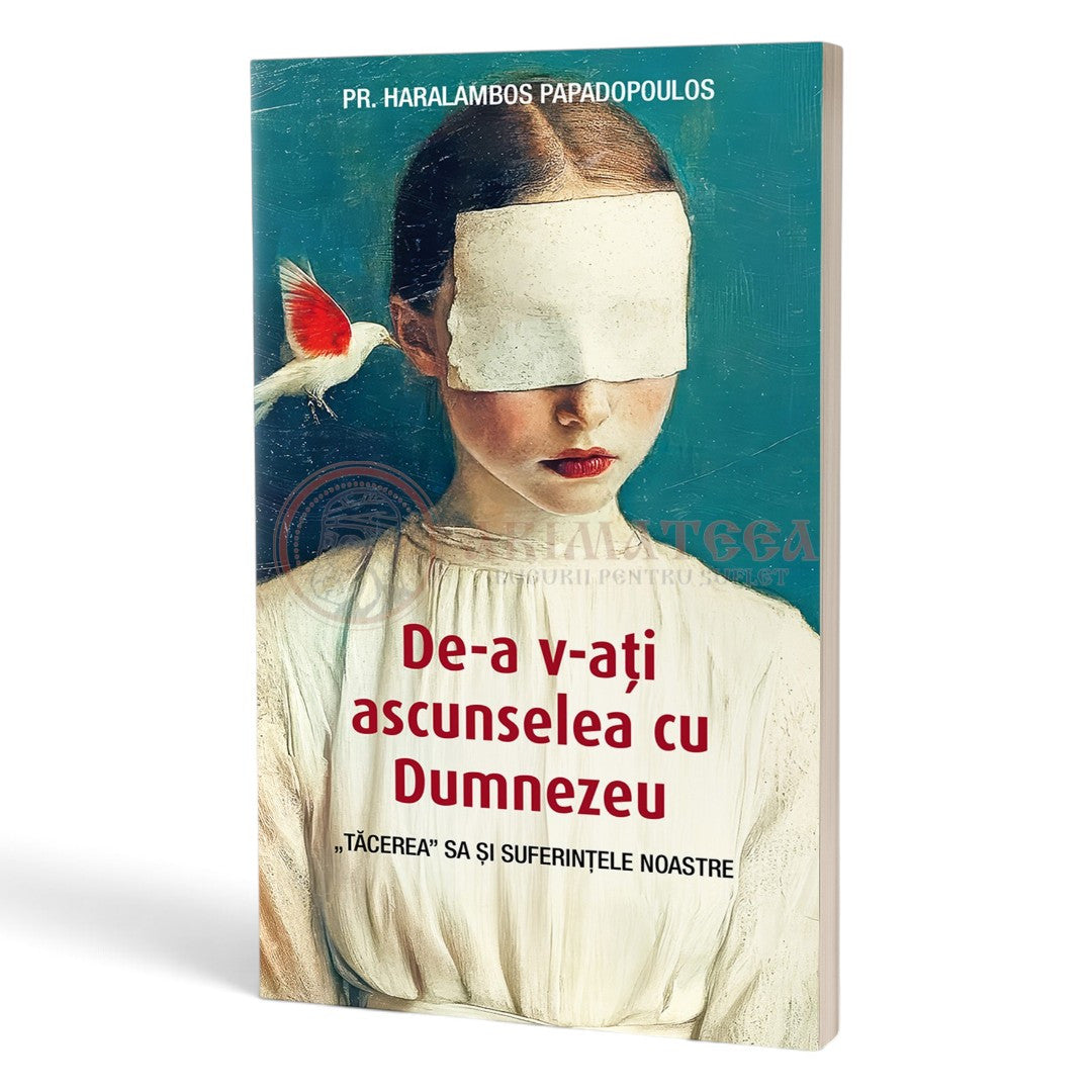 De‑a v‑ați ascunselea cu Dumnezeu. „Tăcerea” Sa și suferințele noastre