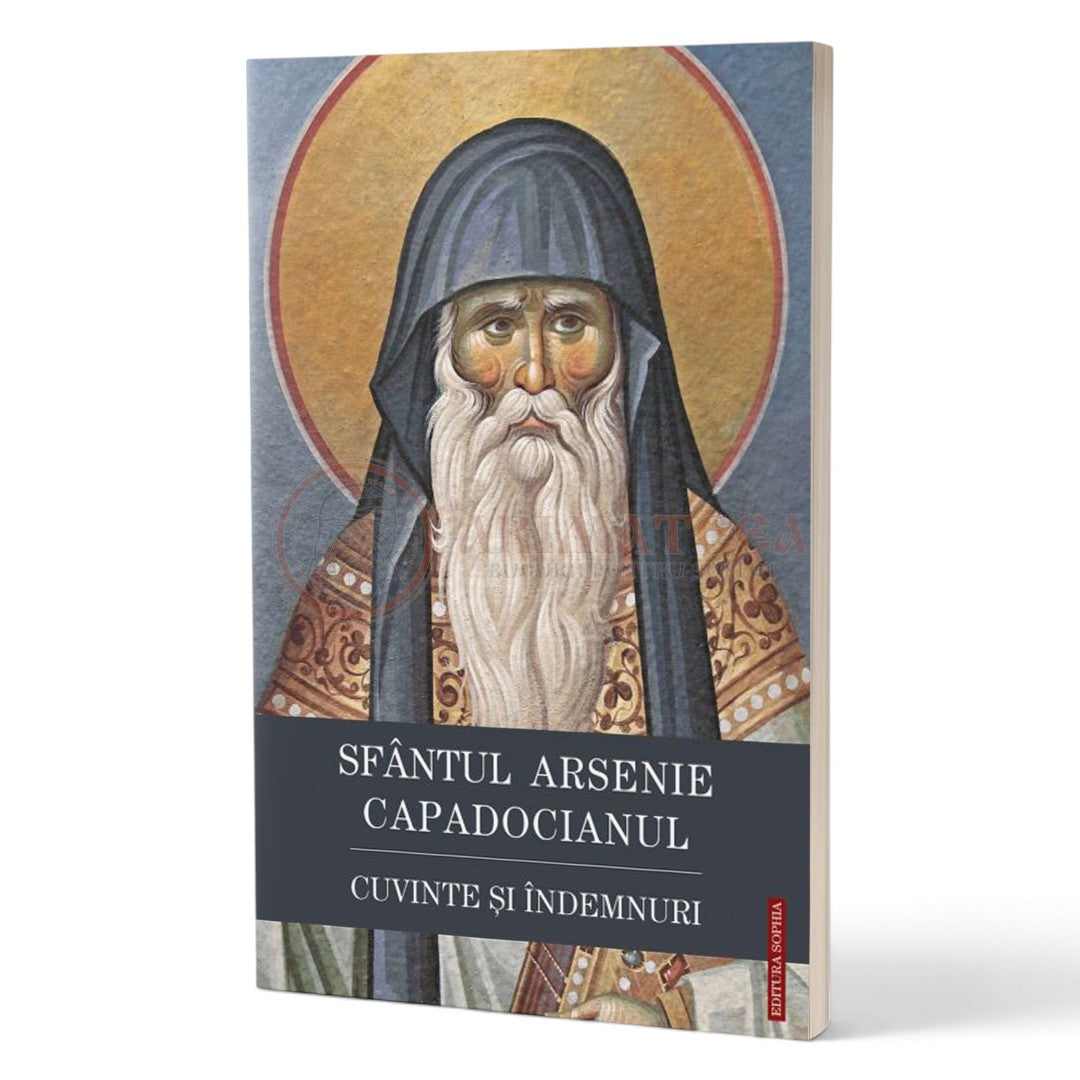 Cuvinte și îndemnuri - Sfântul Arsenie Capadocianul