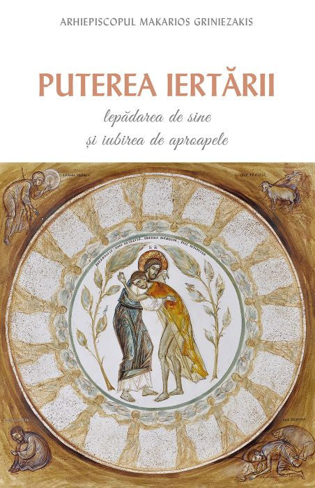 Puterea Iertării - Arhiepiscopul Makarios Griniezakis