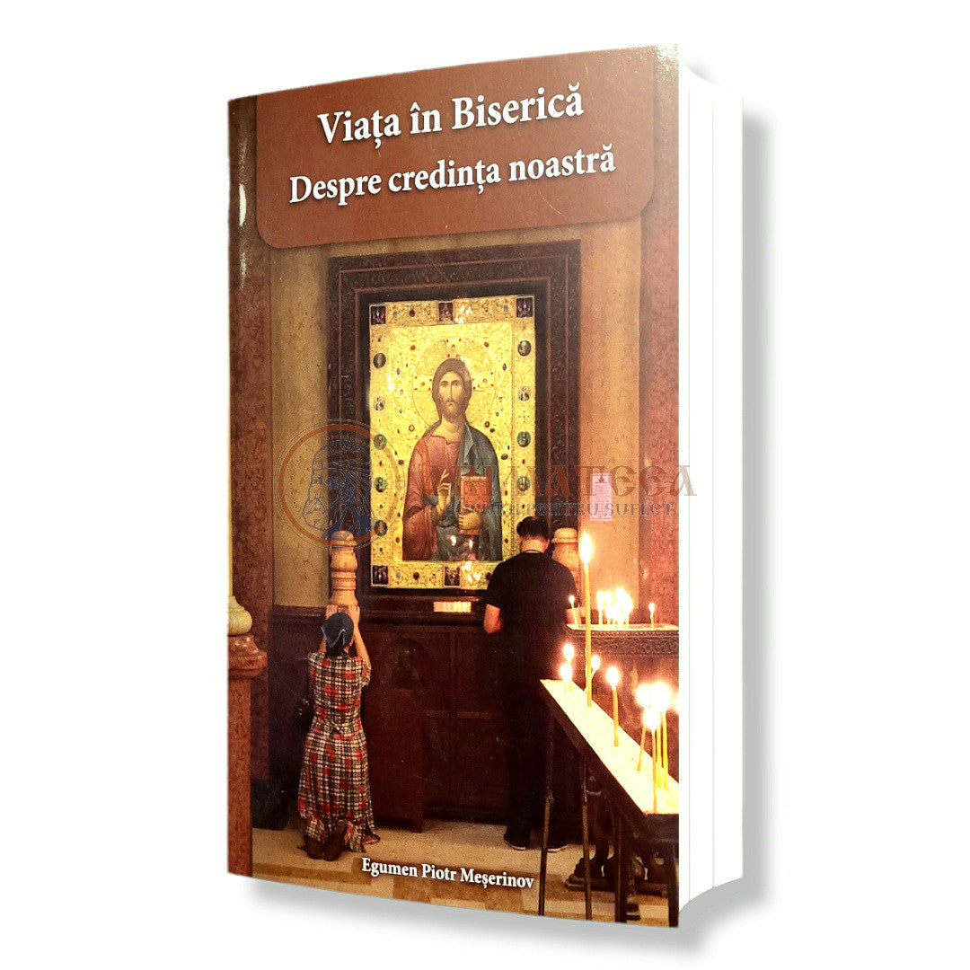 Viața în Biserică, Despre credința noastră - Egumen Piotr Meșerinov