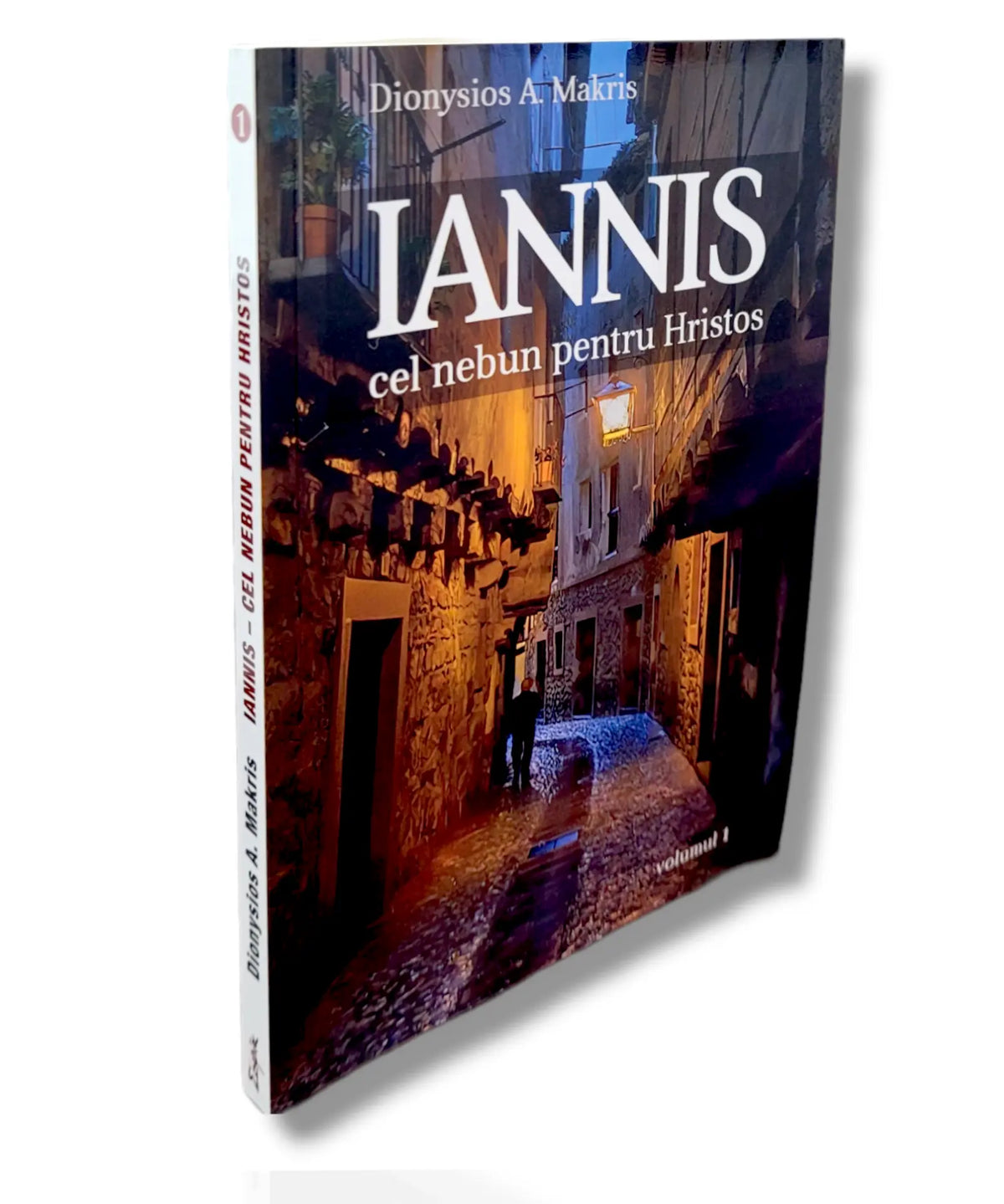 Iannis cel nebun pentru Hristos, Vol. I - Dionysos A. Makris