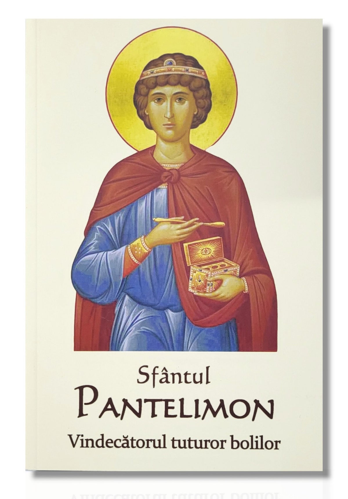 Sfântul Pantelimon - Vindecătorul tuturor bolilor