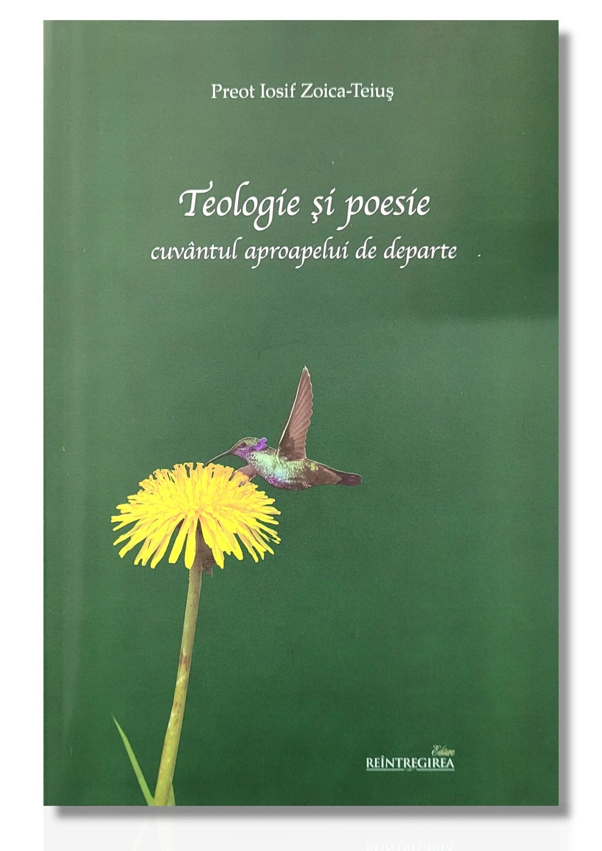 Teologie și poesie - cuvântul aproapelui de departe - Pr. Iosif Zoica-Teiuș
